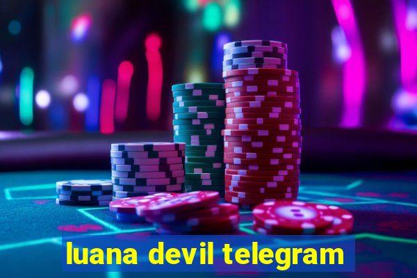 luana devil telegram