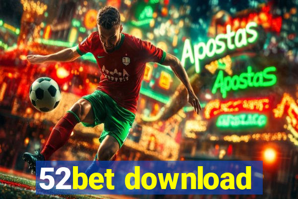 52bet download