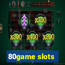 80game slots