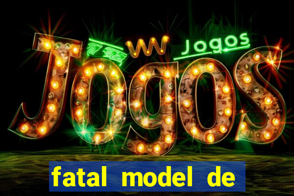 fatal model de porto velho