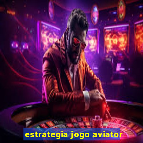 estrategia jogo aviator