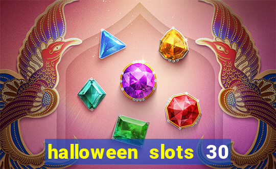 halloween slots 30 linhas multi jogos