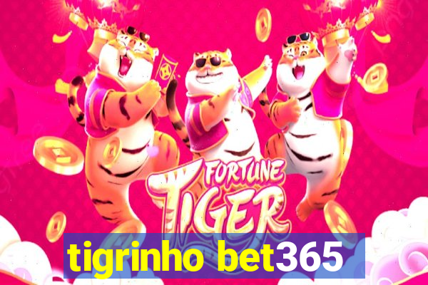 tigrinho bet365