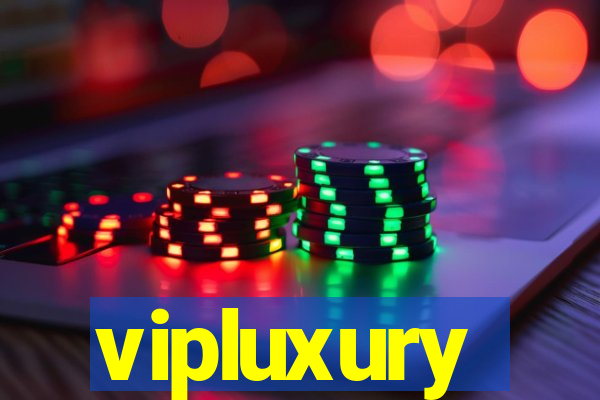 vipluxury