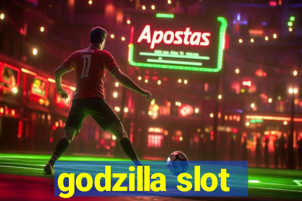 godzilla slot