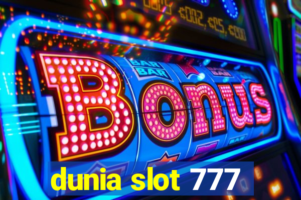 dunia slot 777