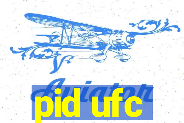 pid ufc