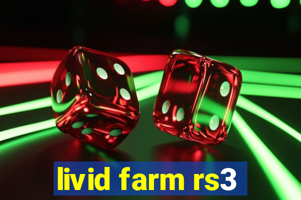 livid farm rs3