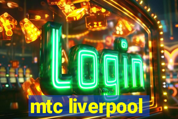 mtc liverpool