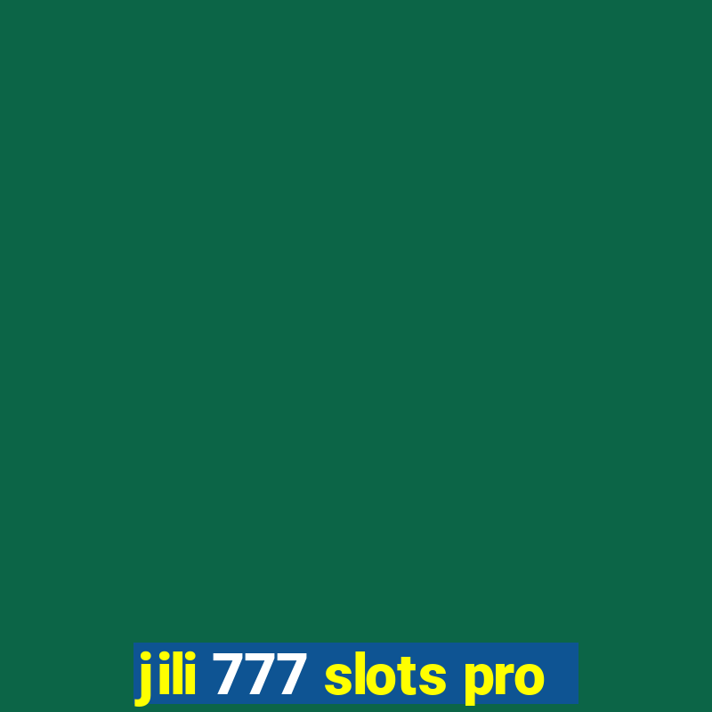 jili 777 slots pro