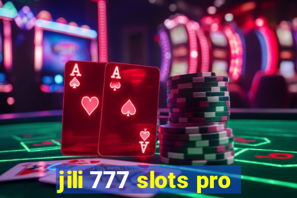 jili 777 slots pro