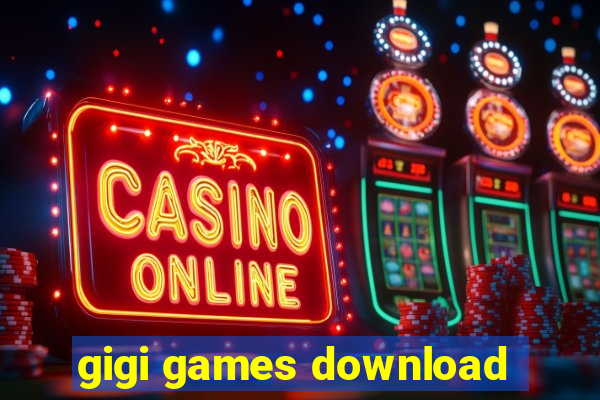 gigi games download