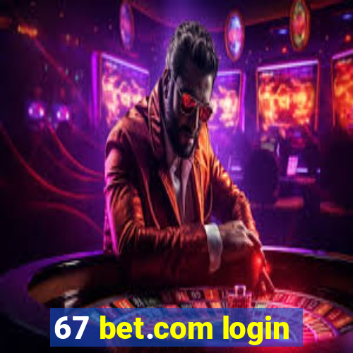 67 bet.com login