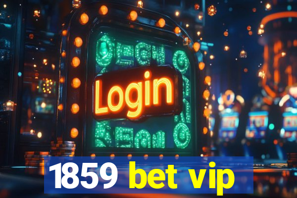 1859 bet vip