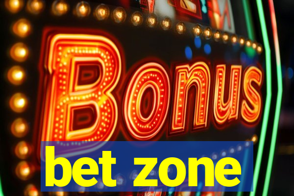 bet zone