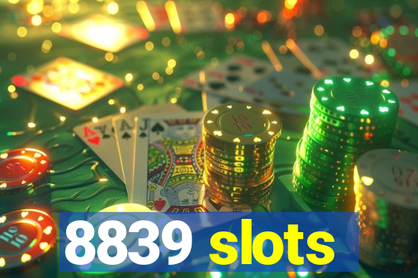 8839 slots