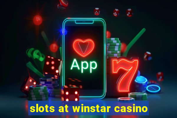 slots at winstar casino