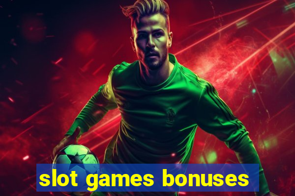 slot games bonuses