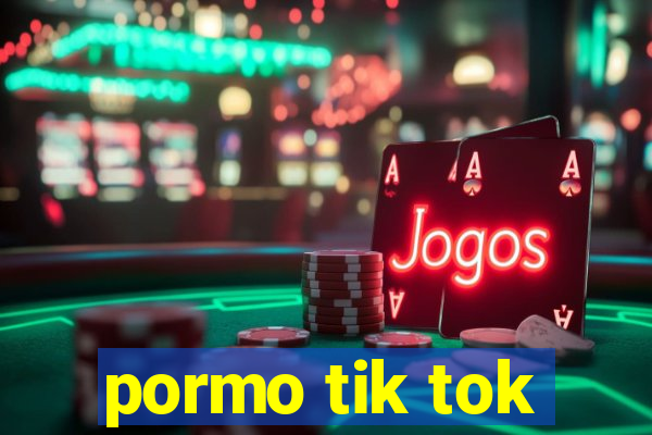 pormo tik tok