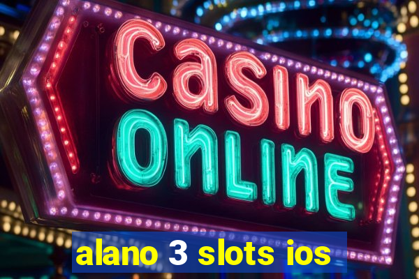 alano 3 slots ios