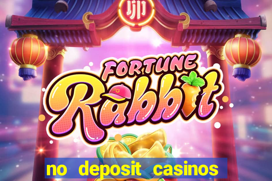 no deposit casinos free spins