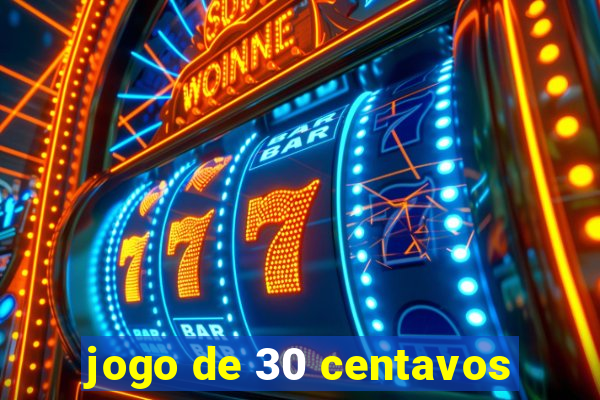 jogo de 30 centavos