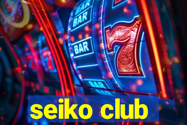 seiko club