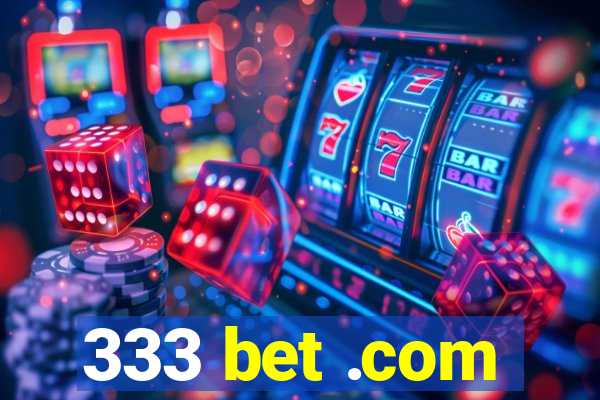 333 bet .com