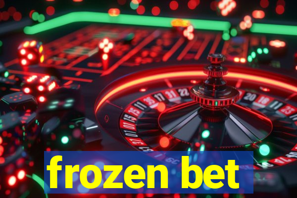 frozen bet