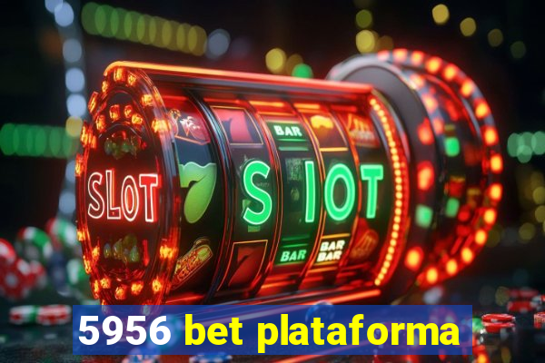 5956 bet plataforma