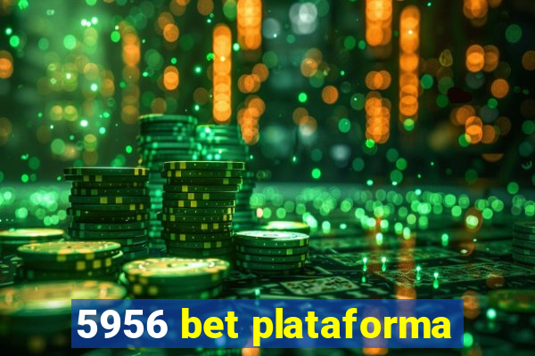 5956 bet plataforma