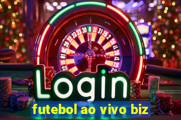 futebol ao vivo biz