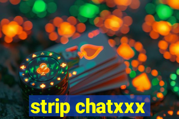 strip chatxxx