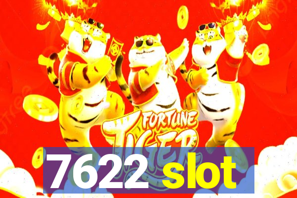 7622 slot