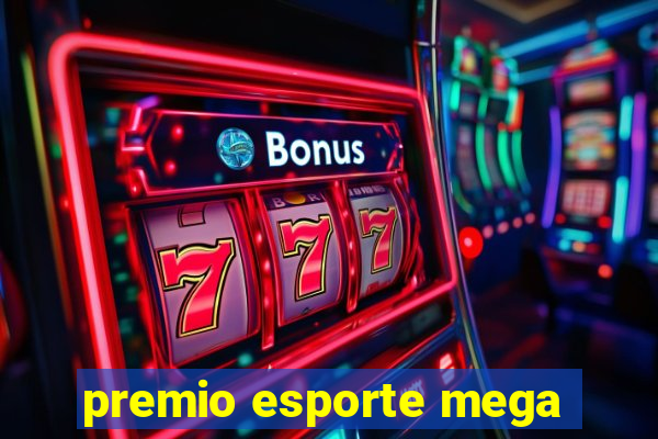 premio esporte mega