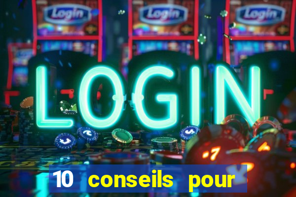 10 conseils pour une premiere visite au casino