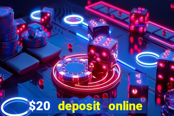 $20 deposit online casino australia