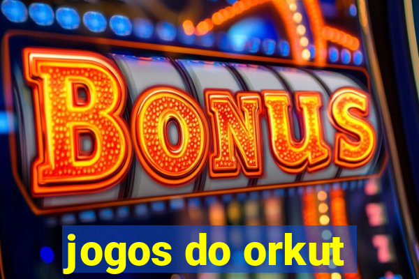 jogos do orkut