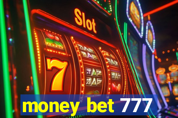 money bet 777