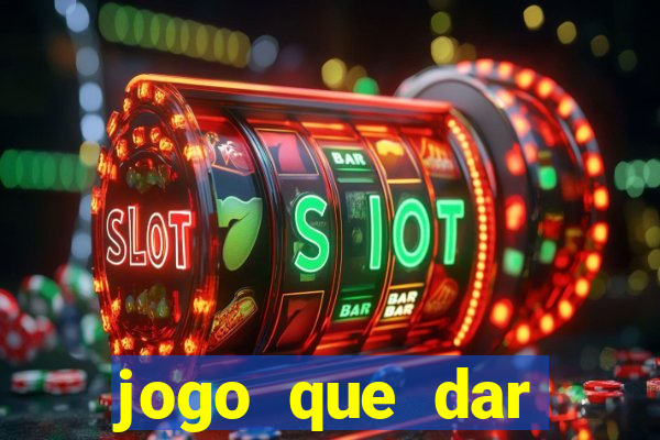 jogo que dar dinheiro sem depositar