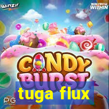 tuga flux