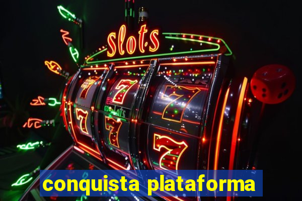 conquista plataforma