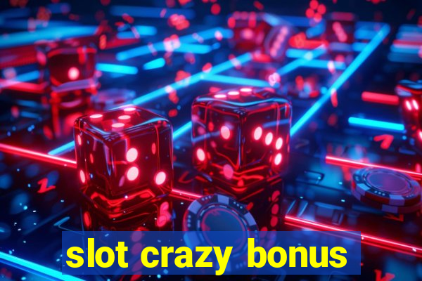 slot crazy bonus