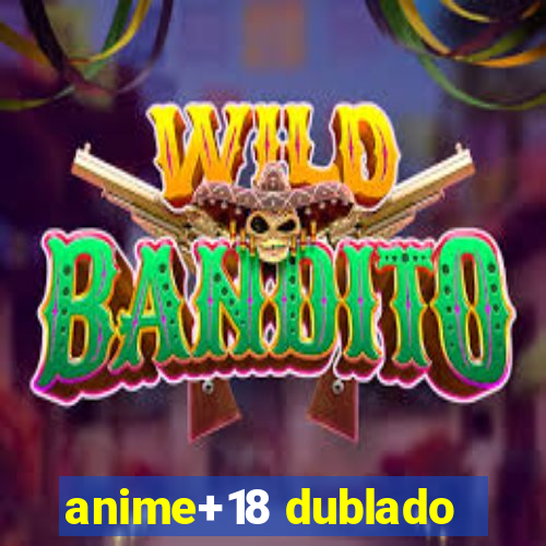 anime+18 dublado