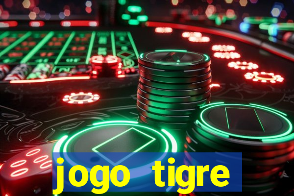 jogo tigre plataforma nova