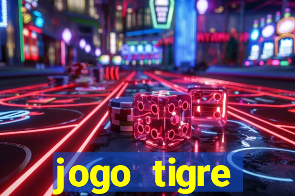 jogo tigre plataforma nova