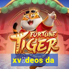 xv铆deos da