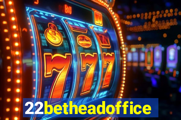 22betheadoffice