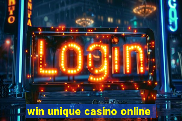 win unique casino online