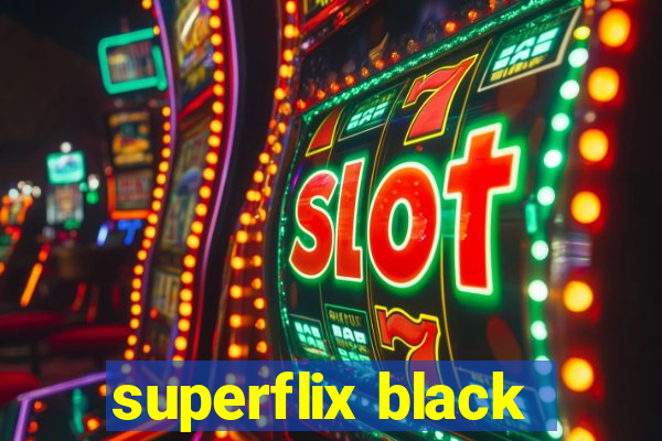 superflix black